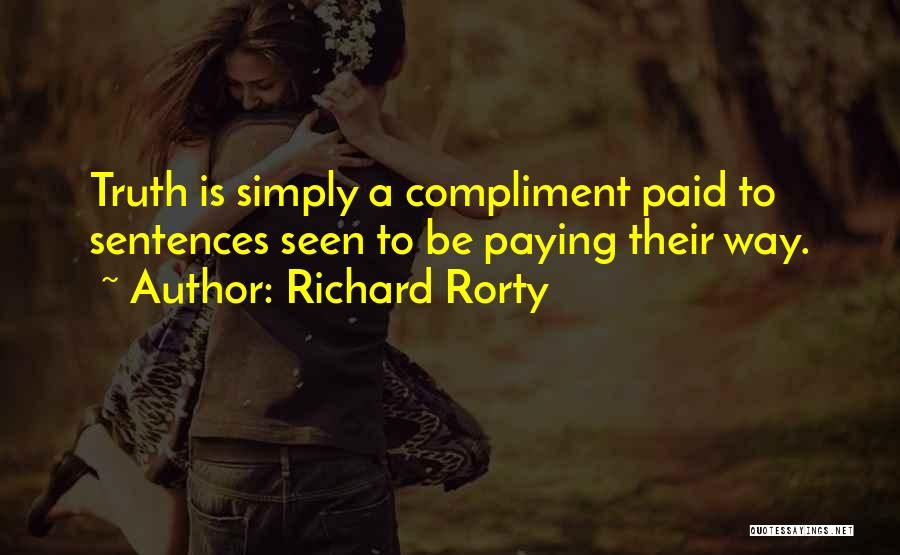 Richard Rorty Truth Quotes By Richard Rorty