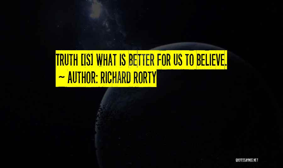 Richard Rorty Truth Quotes By Richard Rorty