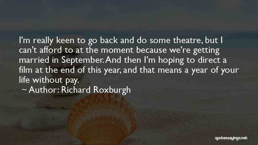 Richard Roxburgh Quotes 304376
