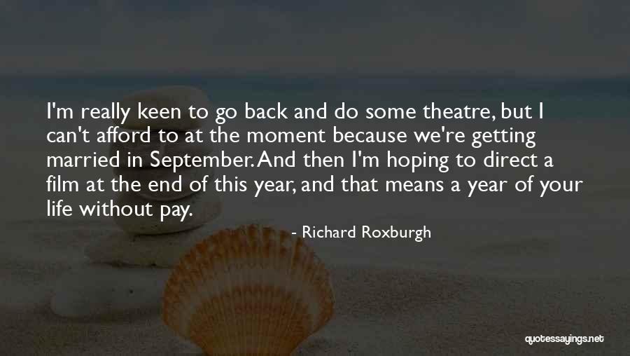 Richard Roxburgh Quotes 304376 Richard Roxburgh Quotes 304376