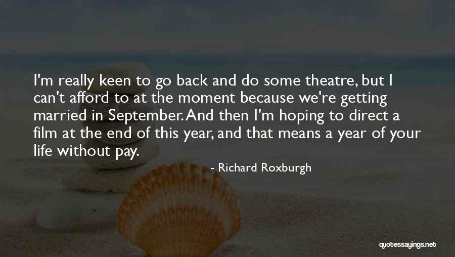 Richard Roxburgh Quotes 304376