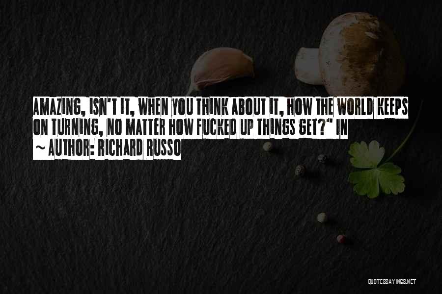 Richard Russo Quotes 1043473