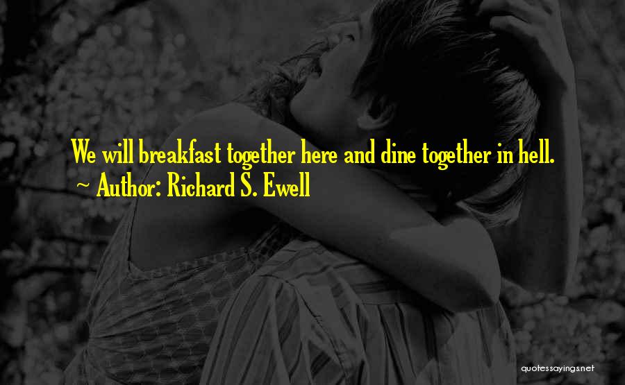 Richard S. Ewell Quotes 154912