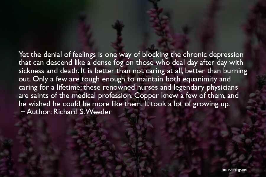 Richard S. Weeder Quotes 992349