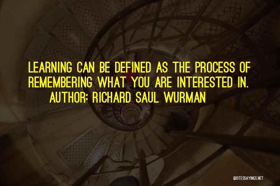 Richard Saul Wurman Quotes 1351080