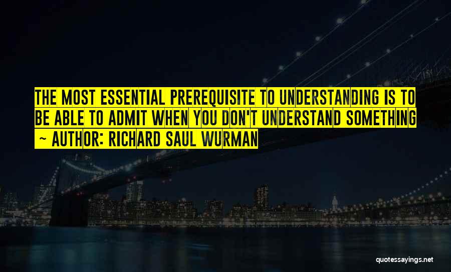 Richard Saul Wurman Quotes 1642718