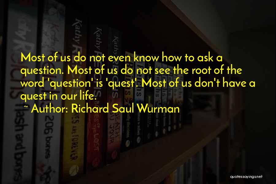 Richard Saul Wurman Quotes 1977962