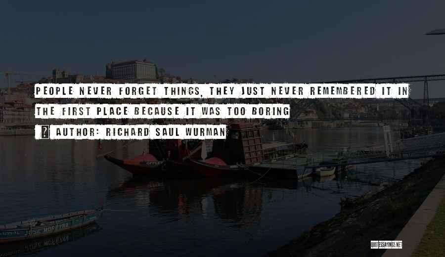 Richard Saul Wurman Quotes 526595