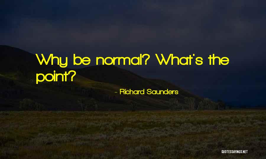 Richard Saunders Quotes 1012173 Richard Saunders Quotes 1012173