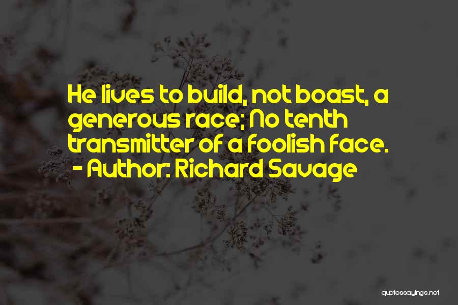 Richard Savage Quotes 158690
