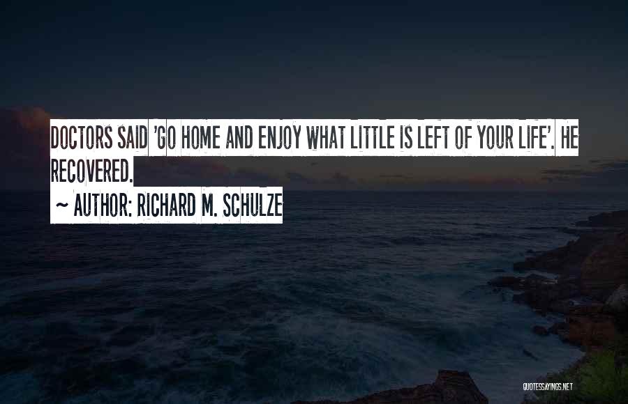 Richard Schulze Quotes By Richard M. Schulze