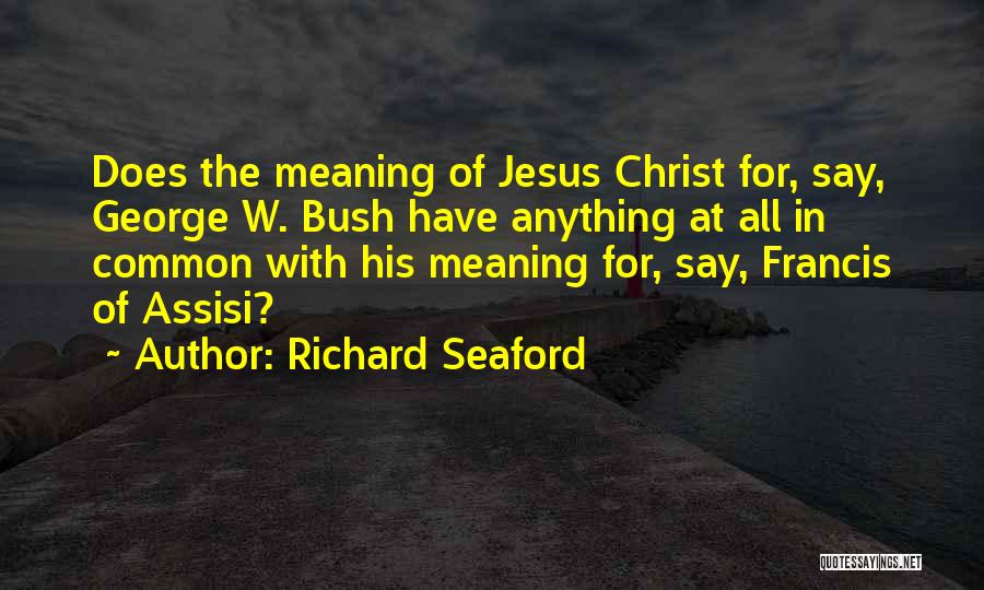 Richard Seaford Quotes 514342