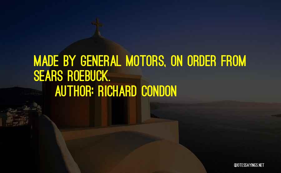 Richard Sears Quotes By Richard Condon