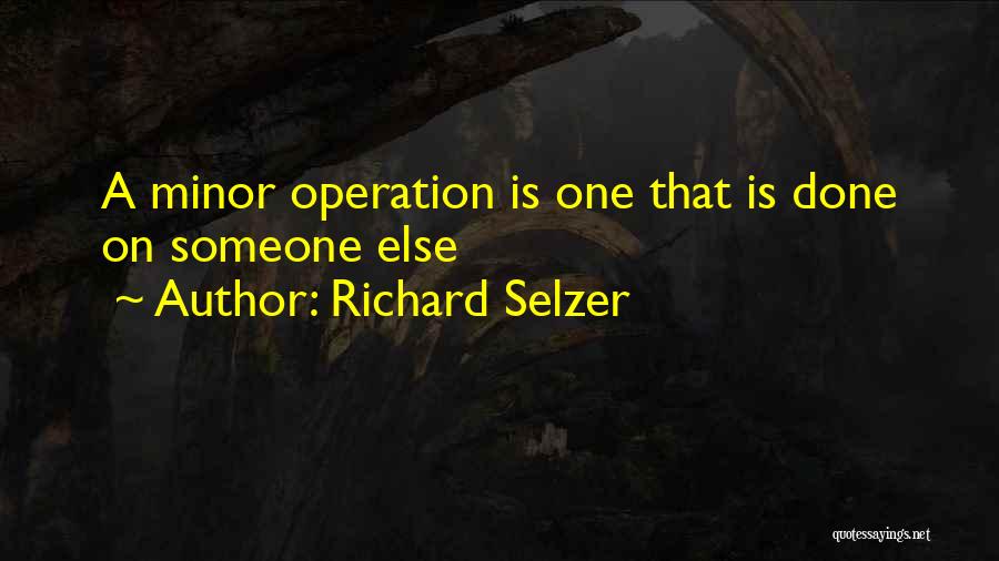 Richard Selzer Quotes 1193923