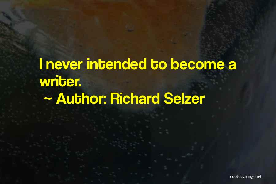 Richard Selzer Quotes 1269731