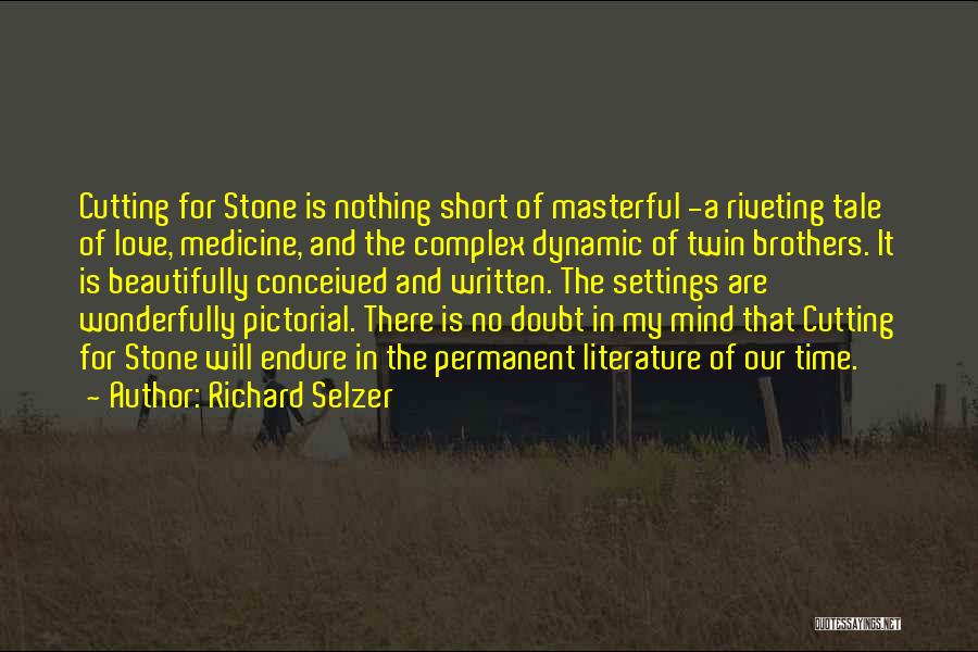 Richard Selzer Quotes 509287