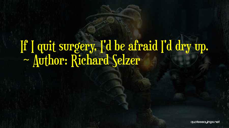 Richard Selzer Quotes 966783