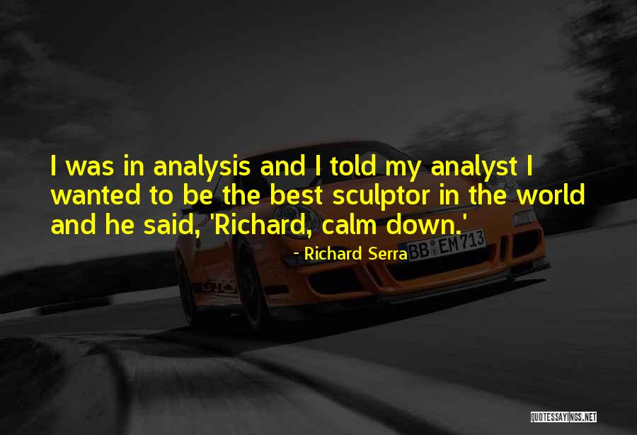 Richard Serra Quotes 2096619 Richard Serra Quotes 2096619