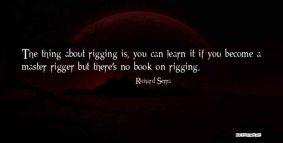 Richard Serra Quotes 230048 Richard Serra Quotes 230048