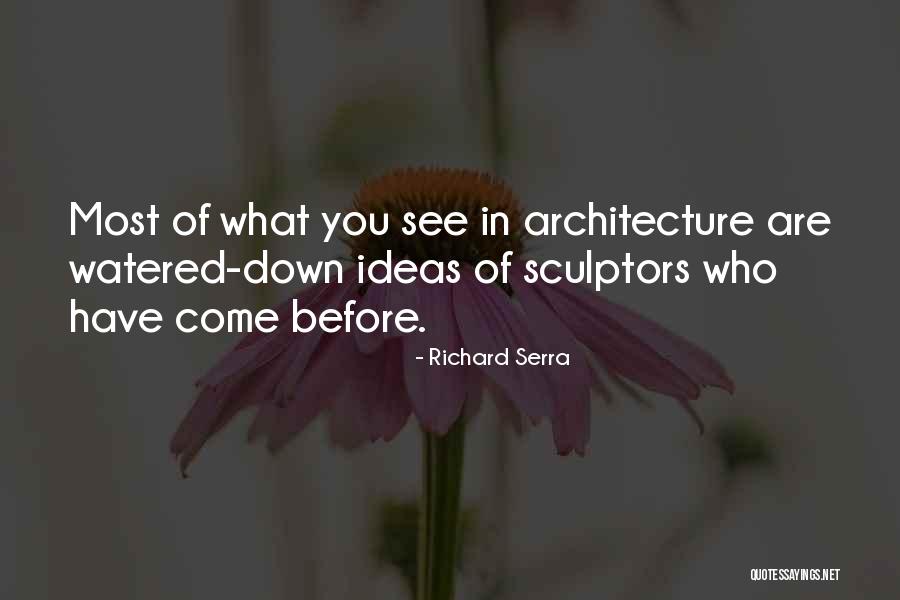 Richard Serra Quotes 659130 Richard Serra Quotes 659130