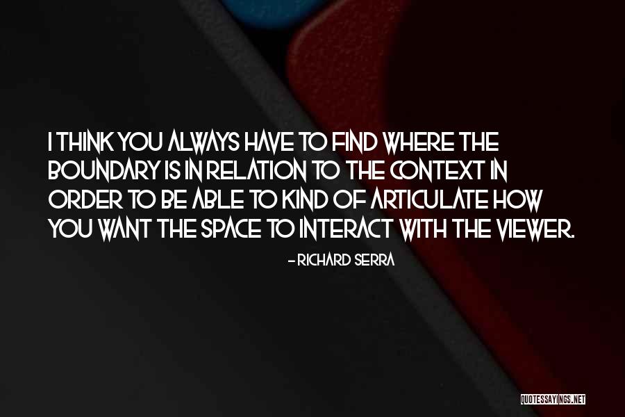 Richard Serra Quotes 744032 Richard Serra Quotes 744032