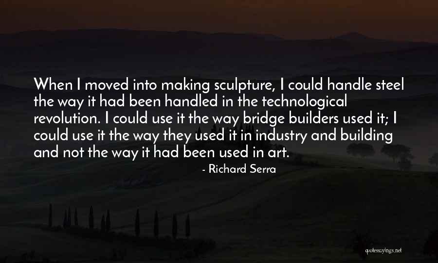 Richard Serra Quotes 805300 Richard Serra Quotes 805300
