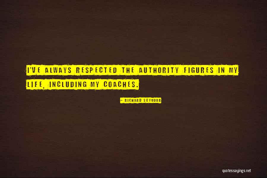 Richard Seymour Quotes 1896522 Richard Seymour Quotes 1896522