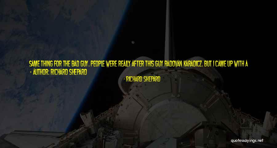 Richard Shepard Quotes 129040 Richard Shepard Quotes 129040
