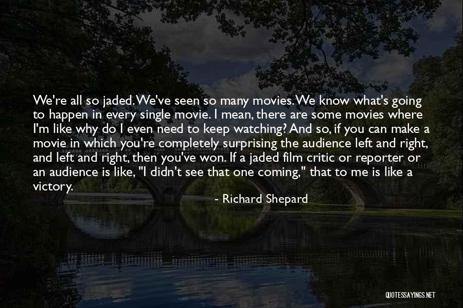 Richard Shepard Quotes 788601 Richard Shepard Quotes 788601