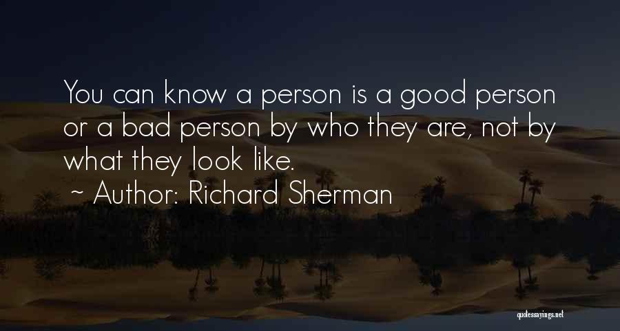 Richard Sherman Good Quotes By Richard Sherman