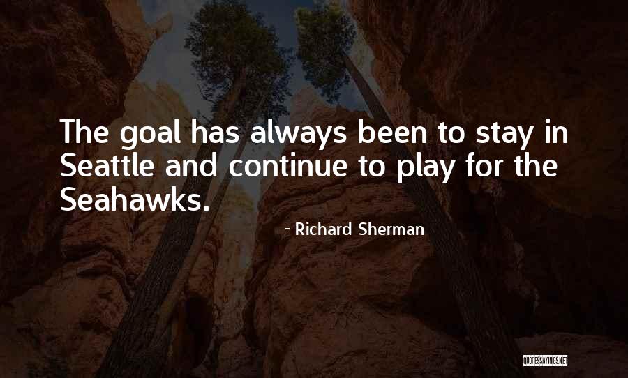 Richard Sherman Seahawks Quotes By Richard Sherman Richard Sherman Seahawks Quotes By Richard Sherman