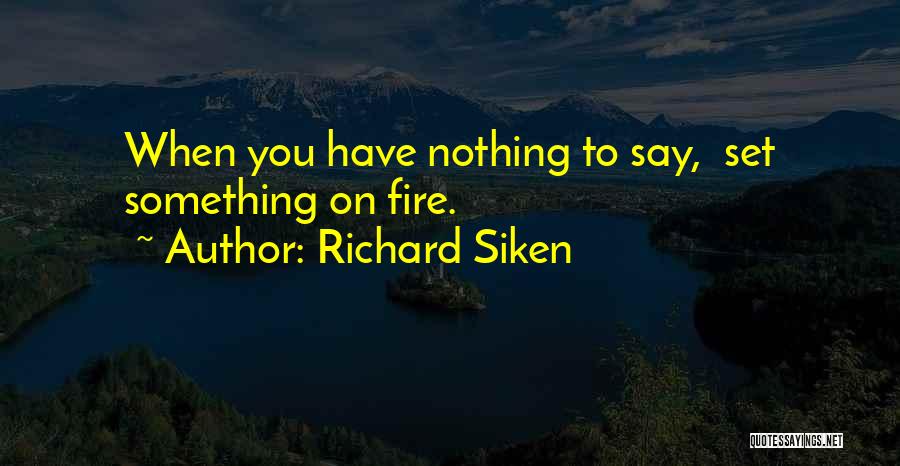 Richard Siken Quotes 1887372
