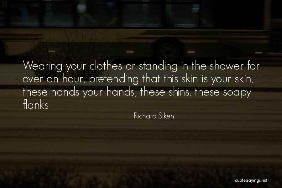 Richard Siken Quotes 2178421