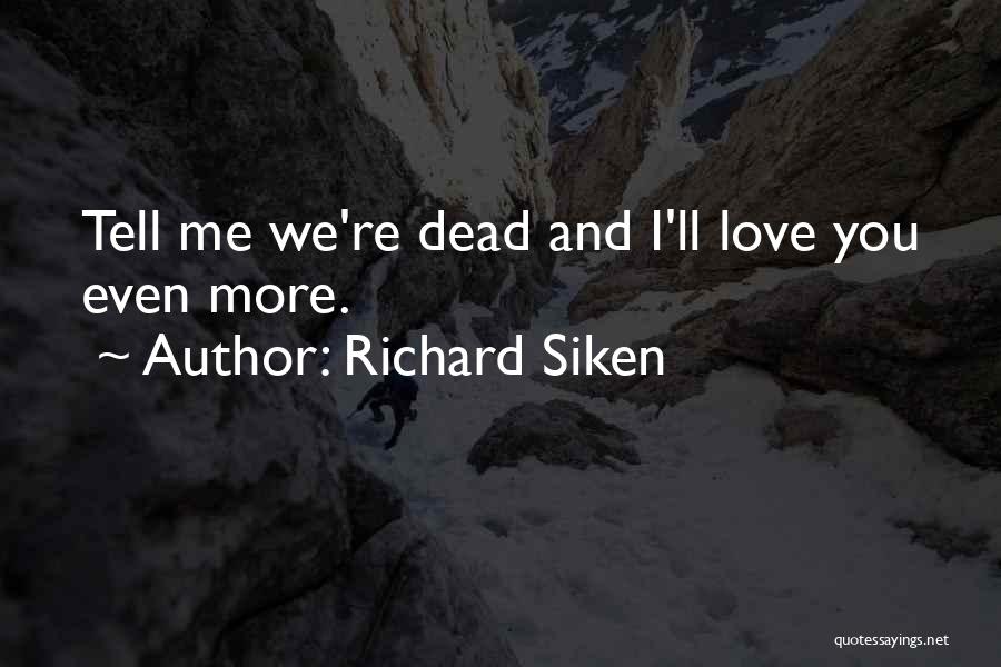 Richard Siken Quotes 2207393