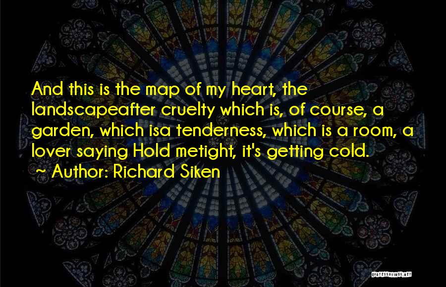 Richard Siken Quotes 323262