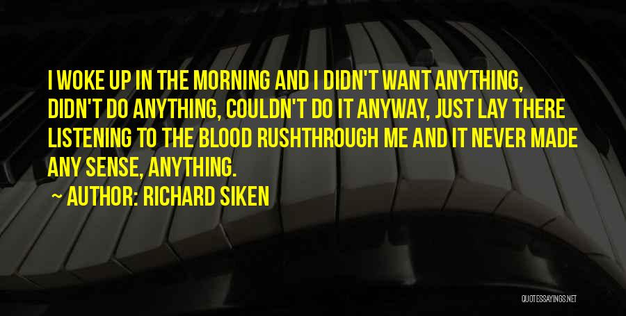 Richard Siken Quotes 365110