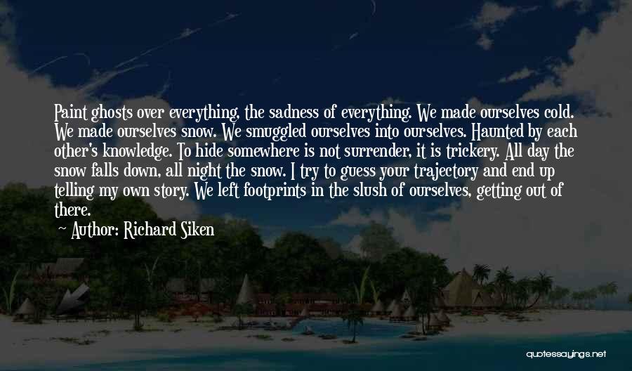 Richard Siken Quotes 634615