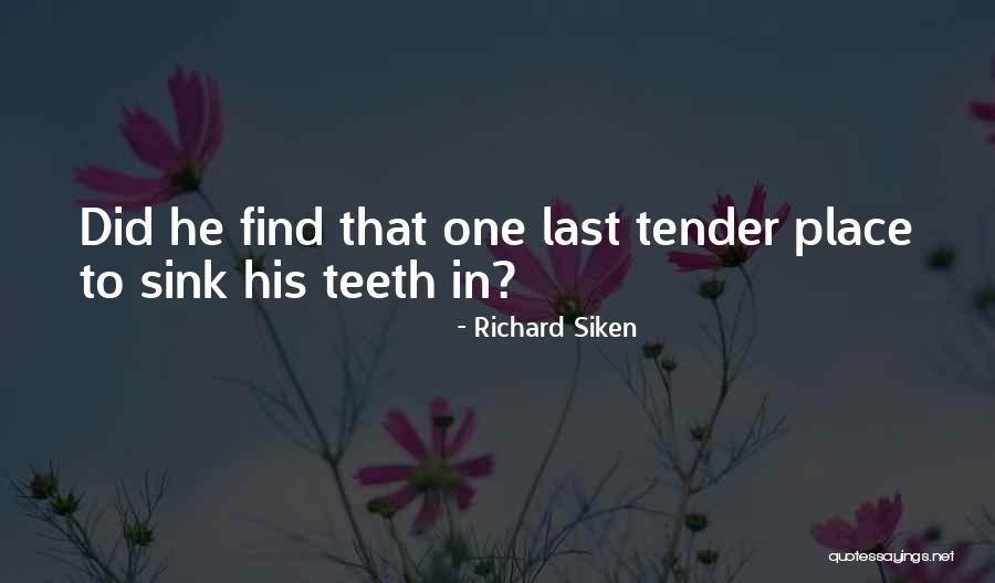 Richard Siken Quotes 889607