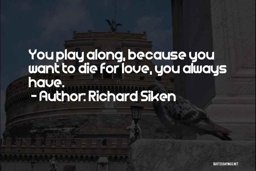 Richard Siken Quotes 907171