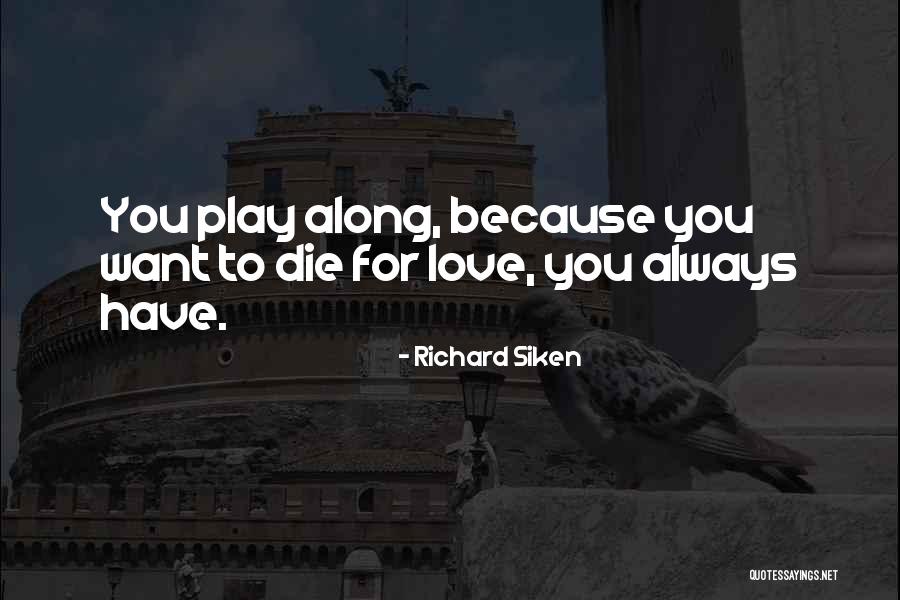 Richard Siken Quotes 907171