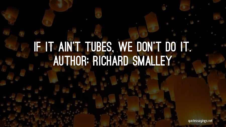 Richard Smalley Quotes 1382505