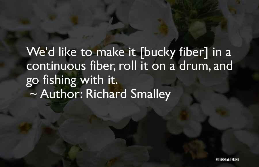 Richard Smalley Quotes 1746389