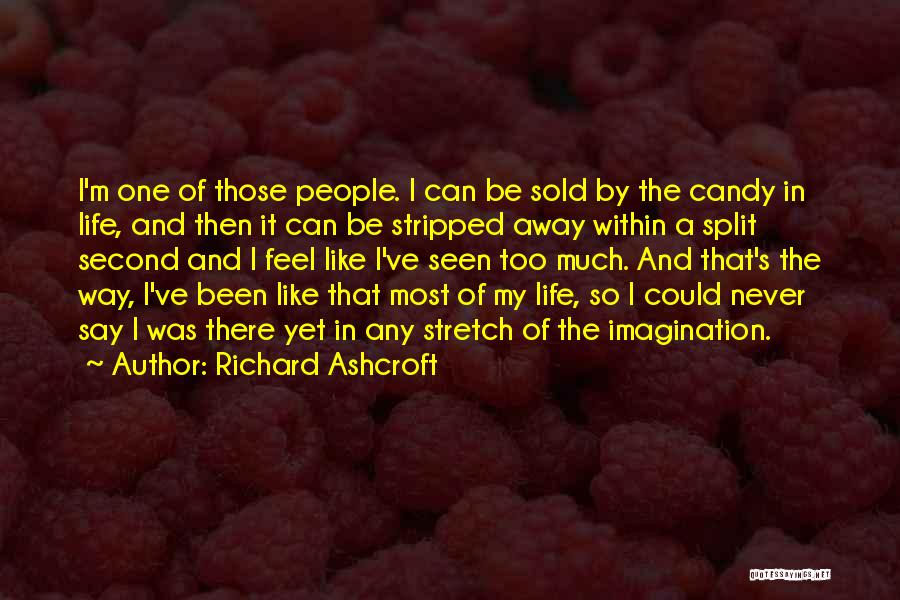 Richard The Second Quotes By Richard Ashcroft