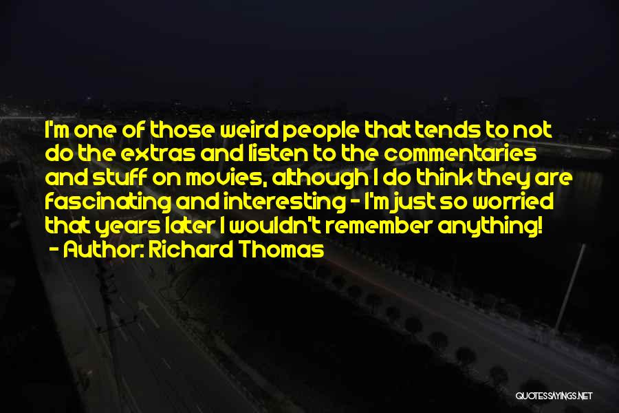 Richard Thomas Quotes 2203393