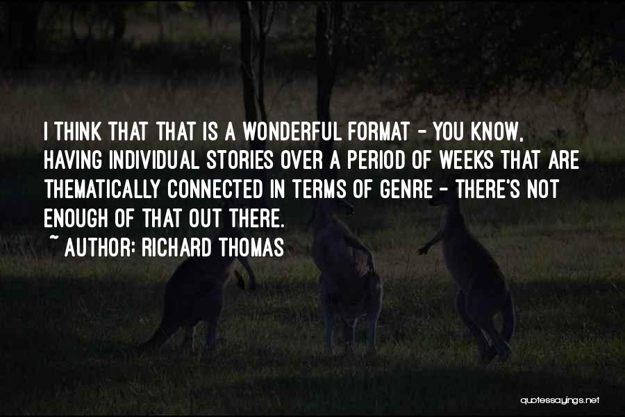 Richard Thomas Quotes 568216