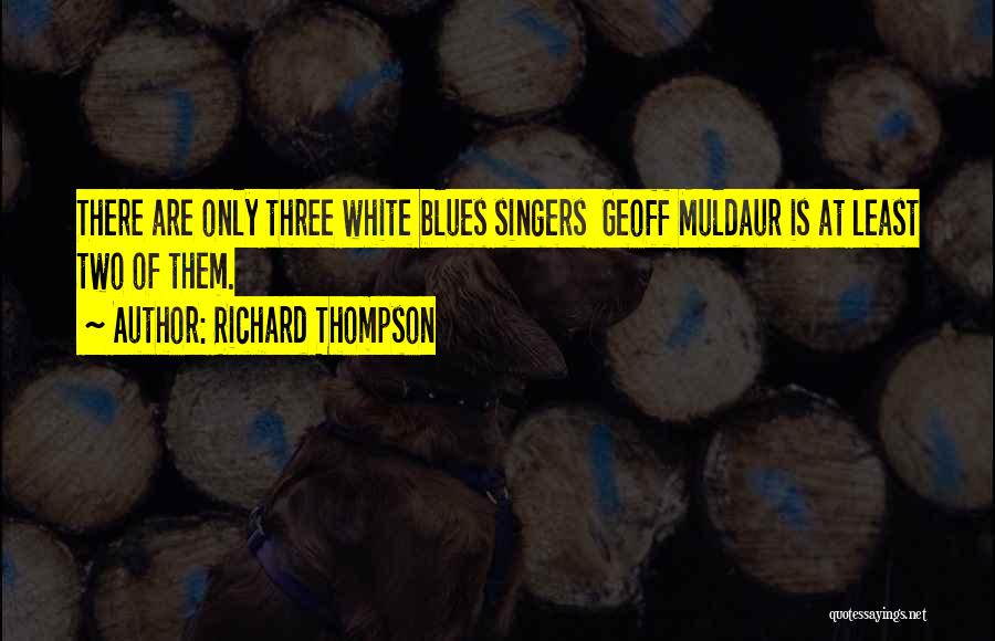 Richard Thompson Quotes 351546