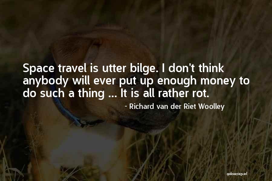 Richard Van Der Riet Woolley Quotes 1587048