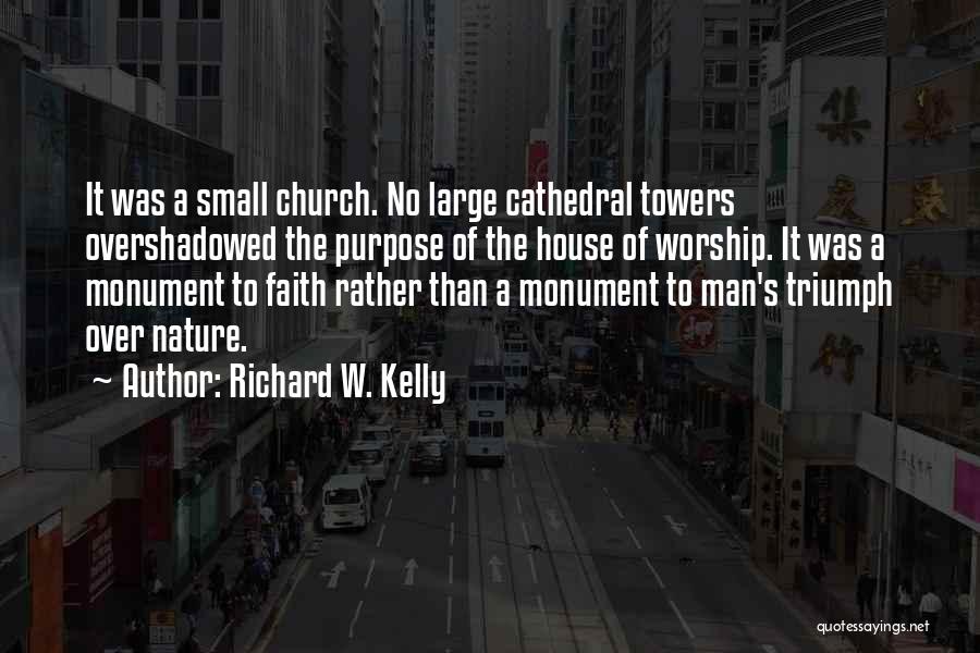 Richard W. Kelly Quotes 1816899