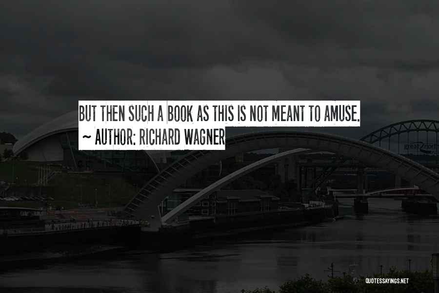 Richard Wagner Quotes 1298797