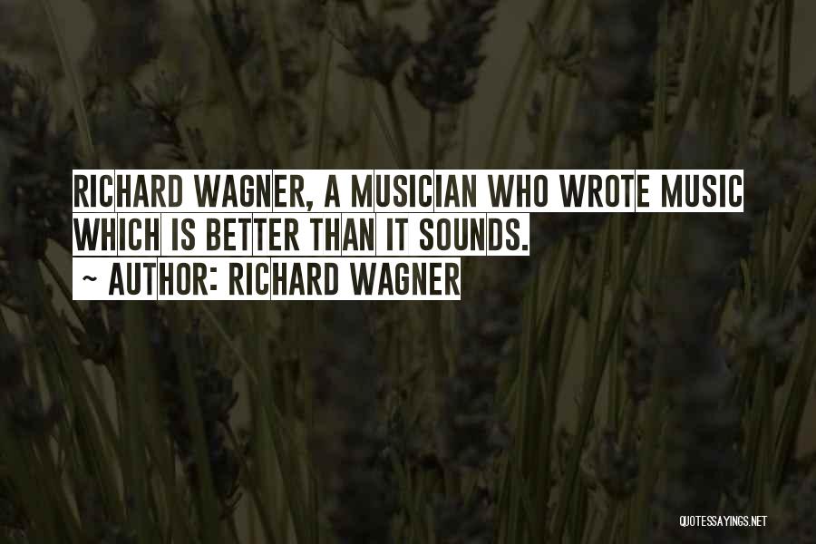Richard Wagner Quotes 1942423